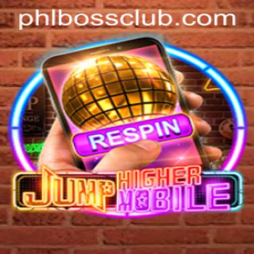 Explore the Thrilling World of JumpHighermobile: The Game Revolutionizing Mobile Gaming with PHLBOSS